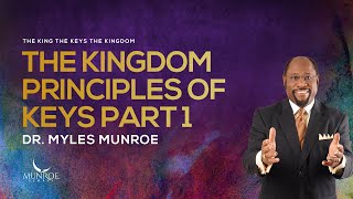 The Kingdom Principles of Keys Part 1  Dr Myles Munroe [upl. by Wehtam]