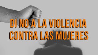 Di no a la violencia contra las mujeres [upl. by Ennaid]