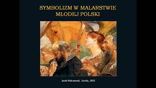 Malarstwo symbolizmu w Polsce końca XIX wieku [upl. by Silloh]