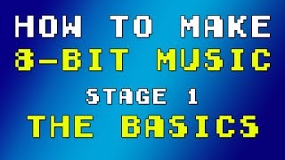 How to make 8bit Music  Stage 1 The Basics [upl. by Imoyn]