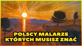 10 POLSKICH MALARZY KTÓRYCH KAŻDY POWINIEN ZNAĆ [upl. by Yelsnit]