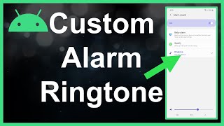 How To Get A Custom Alarm Song Ringtone On Android [upl. by Radman310]