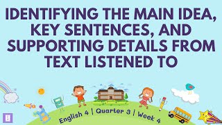 Identify Main Idea Key Sentence amp Supporting Details From Text Listened To  English 4 Q3 Week 4 [upl. by Sofie499]