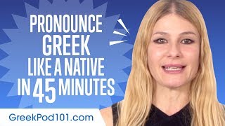 How to Pronounce Greek Like a Native Speaker [upl. by Alahcim]