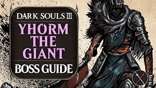 Yhorm the Gian Boss Guide  Dark Souls 3 Boss Fight Tips and Tricks on How to Beat DS3 [upl. by Ennaesor]