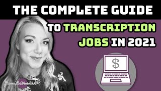 Transcription Jobs for Beginners The Complete Guide to Becoming a Paid Transcriber in 2021 [upl. by Ax]