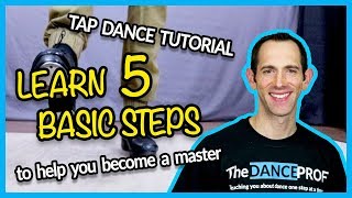 TAP DANCE BASICS  5 Steps EVERY Beginner should Master [upl. by Gnouh645]