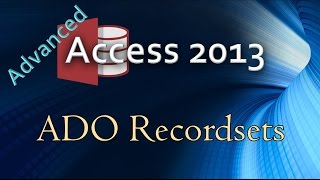 12 Advanced Programming In Access 2013 Using ADO Recordsets in VBA [upl. by Rudman]