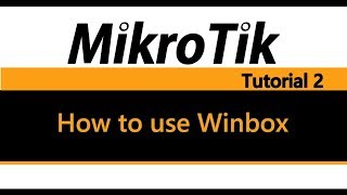 MikroTik Tutorial 2  How to use Winbox [upl. by Neelak651]