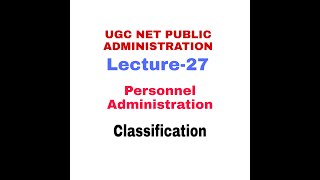 Personnel Administration Classification of civil services Public administration [upl. by Saeger]