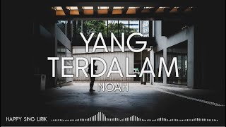 NOAH  Yang Terdalam Lirik [upl. by Alemac309]