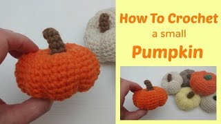 How To Crochet A Pumpkin  Beginner Friendly  Small Decorative Pumpkin [upl. by Bill]