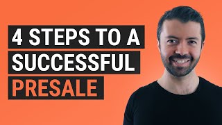 4 Steps to a Successful Presale [upl. by Lihcox]