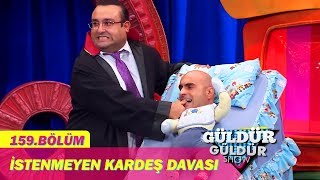 Güldür Güldür Show 159Bölüm  İstenmeyen Kardeş Davası [upl. by Noizneb372]