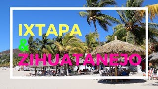 Ixtapa amp Zihuatanejo Two Mexican Beach Paradises [upl. by Ytsim]