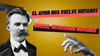 ¿QUÉ ES el AMOR SEGÚN la FILOSOFÍA de Nietzsche [upl. by Niamor963]