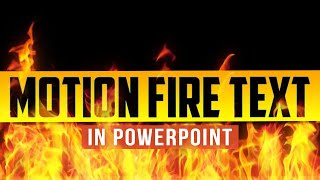 Amazing Motion and Fire Text Effects  Advanced PowerPoint Animation Tutorial [upl. by Manno]