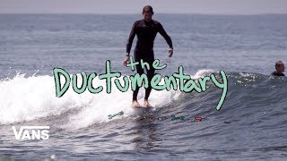 The Ductumentary  Full Movie  Surf  VANS [upl. by Rhea]