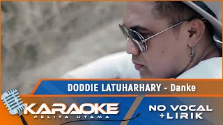 Doddie Latuharhary  DANKE  Karaoke  No Vocal [upl. by Elmore896]