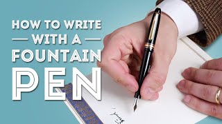 How to Write with a Fountain Pen [upl. by Seyer]