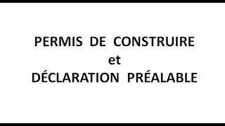 Permis de Construire OU Déclaration Préalable [upl. by Heshum]