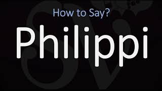 How to Pronounce Philippi CORRECTLY [upl. by Lucinda]