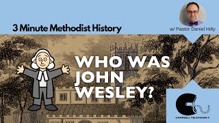 Who Was John Wesley 3 Minute Methodist History on CTV [upl. by Dudden]