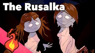 The Rusalka  Eastern European Myths  Extra Mythology [upl. by Eniamraj]