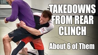 6ish Takedowns from Rear Clinch  Grappling Takedowns [upl. by Ludvig]