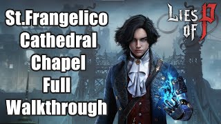 Lies of P  StFrangelico Cathedral Chapel Full Walkthrough [upl. by Oigroig]