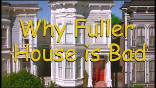 Why Fuller House is Bad [upl. by Juli940]