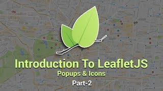 Introduction To Leaflet JS  Popups And Icons  Part 2  Eduonix [upl. by Donaghue]