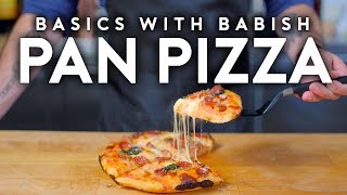 Pan Pizza  Basics with Babish [upl. by Kyla879]