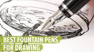 The Best Fountain Pens for Drawing [upl. by Siloa]