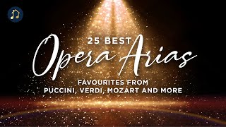 25 Best Opera Arias  favourites from Puccini Verdi Mozart and more [upl. by Wandis813]