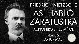 Friedrich Nietzsche  Así Habló Zaratustra Audiolibro Completo en Español quotVoz Real Humanaquot [upl. by Lirret]