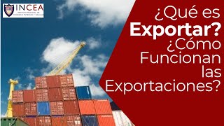 ¿Qué es Exportar ¿Cómo Funcionan las Exportaciones [upl. by Ataeb]