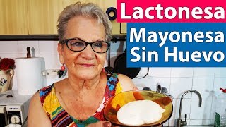 Lactonesa la Mayonesa Casera  Mayonesa Sin Huevo [upl. by Arihsaj]