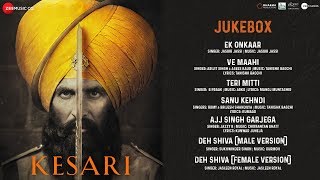 Kesari  Full Movie Audio Jukebox  Akshay Kumar amp Parineeti Chopra  Anurag Singh [upl. by Grote]