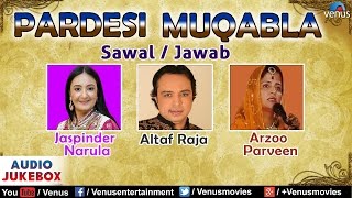 Altaf Raja  Jaspinder Narula  Arzoo Parveen  Pardesi Muqabla Sawal Jawab  Hindi Qawwali Songs [upl. by Hedva497]