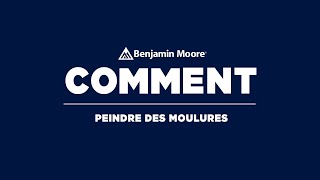 Comment Peindre les Moulures  Benjamin Moore [upl. by Nich]