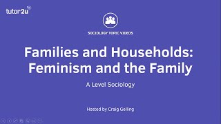 Feminism and Family  A Level Sociology  Families [upl. by Heyde492]