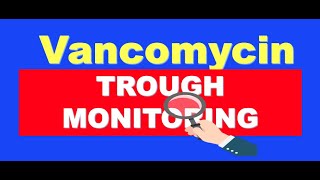 Vancomycin Trough Monitoring MADE EASY [upl. by Ludovick]