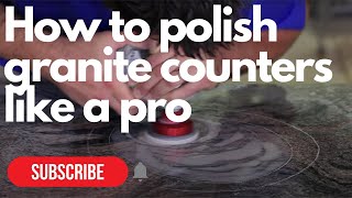 Professional Granite Counter Polishing StepbyStep Guide  Easy Granite Refinishing [upl. by Haywood]