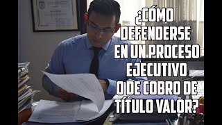 Cómo defenderse en un PROCESO EJECUTIVO o de COBRO DE TÍTULO VALORdespués de notificarse la demanda [upl. by Alida]