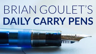 Brian Goulets Top 3 Every Day Carry Fountain Pens [upl. by Norac]