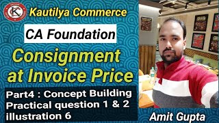 CA Foundation  Consignment Account at invoice Price  Concept Building  practical question 1 amp 2 [upl. by Clance684]