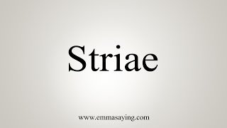 How To Say Striae [upl. by Kirwin]