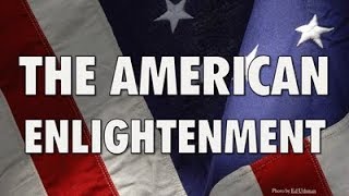 The American Enlightenment [upl. by Munafo]