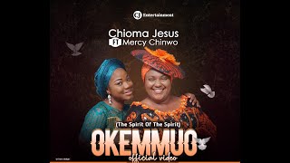 CHIOMA JESUS x MERCY CHINWO  OKEMMUO OFFICIAL VIDEO [upl. by Dyna]